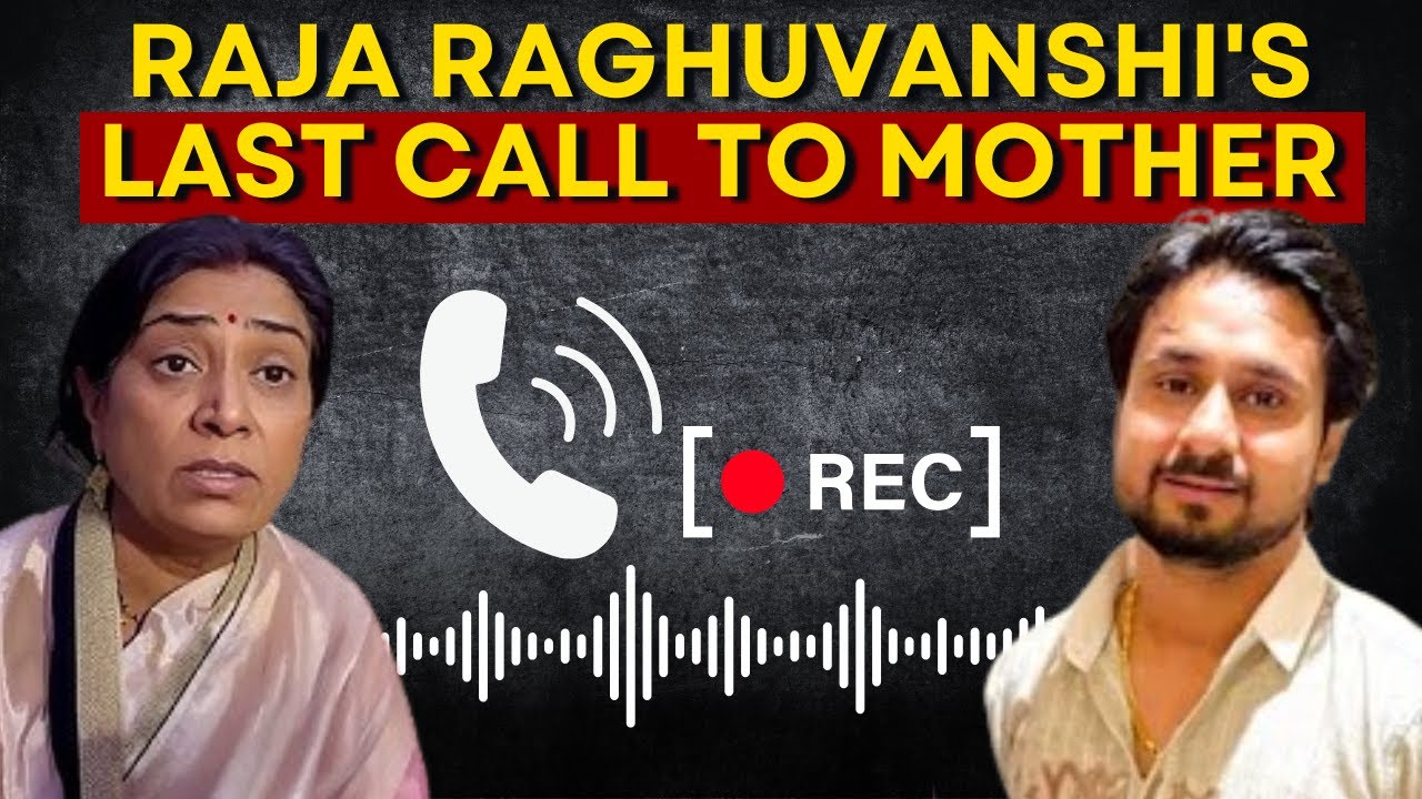 Call Recording: Raja Raghuvanshi's Last Phone Call To His Mother | Meghalaya Honeymoon Murder Case