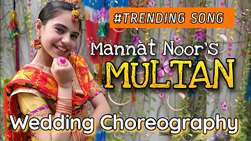 Multan | Mannat Noor | Nadhoo Khan | Punjabi song | Wedding Choreography | Dance Cover | Reet Bhatia