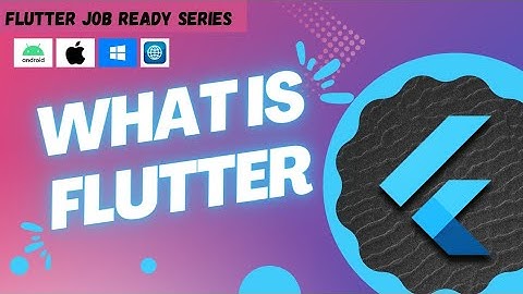 What is Flutter? & How it is Better than it