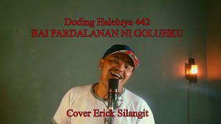 Video voorbeeld van "Doding Haleluya 442 "BAI PARDALANAN NI GOLUHKU" | Cover Erick Silangit"