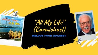 "All My Life” - Melody Four Quartet