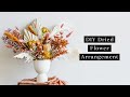 How To Make A Simple Dried Flower Arrangement