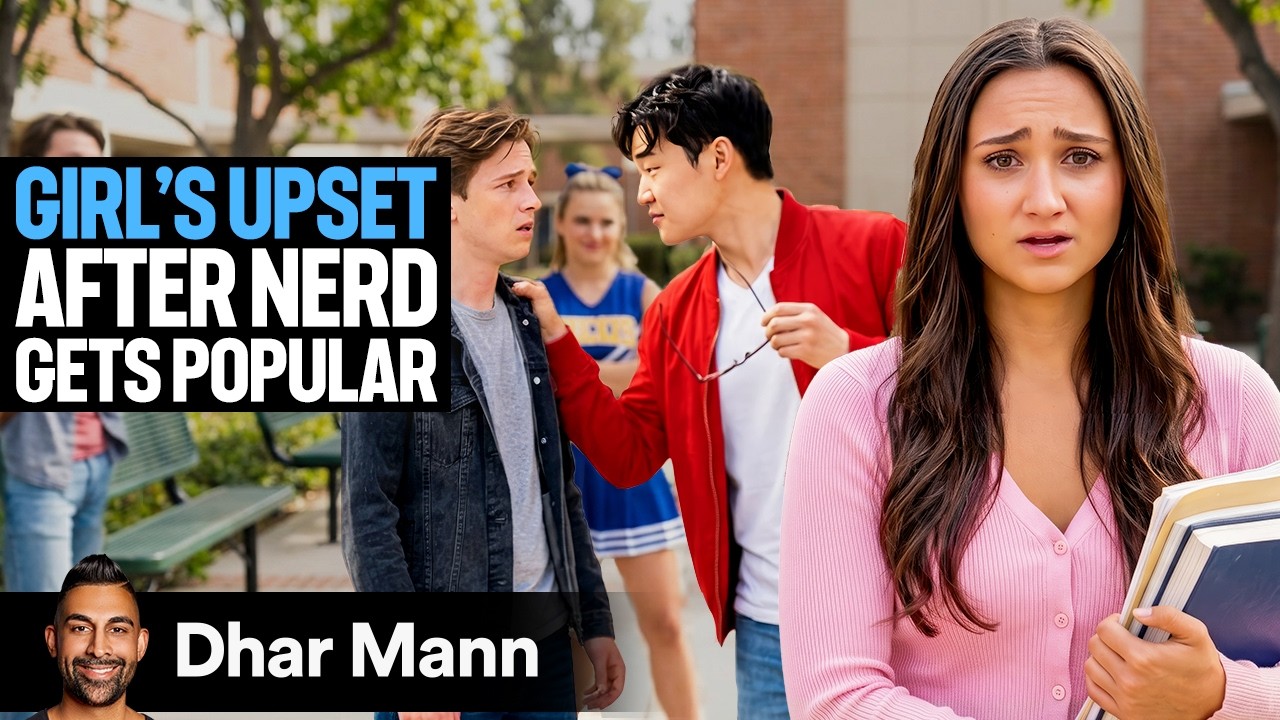 Girl's Upset After NERD Gets POPULAR | Dhar Mann Studios