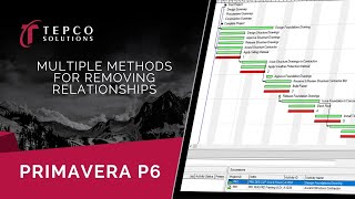 Multiple Methods for Removing Relationships in Primavera P6