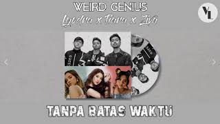 Tanpa Batas Waktu - Weird Genius ft. Lyodra x Tiara x Ziva || Video Lirik ||