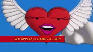 SEX APPEAL vs DADDY K 2019