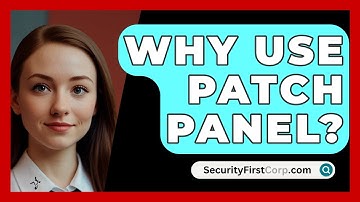 Why Use Patch Panel? - SecurityFirstCorp.com