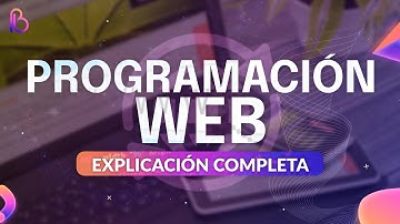 Que es la PROGRAMACION WEB | Explicación completa en 10 minutos