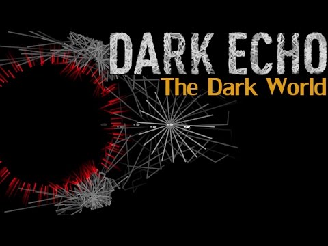 Dark Echo Gameplay - No Commentary - The Dark World