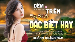 ĐÊM TRÊN VÙNG ĐẤT LẠ - LK Ca Nhạc Xưa TOÀN BÀI HAY, Nhạc Vàng Buồn Bolero Độc Lạ Cực Êm Tai Dễ Ngủ