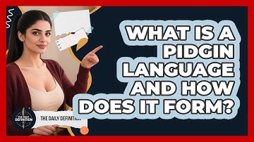 What Is A Pidgin Language And How Does It Form? - The Daily Definition