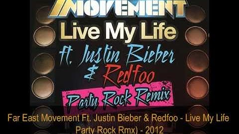 Far East Movement ft. Justin Bieber & Redfoo - Live My Life (Party Rock Remix)
