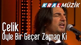 Çelik - Öyle Bir Geçer Zaman Ki (Kral Pop Akustik)