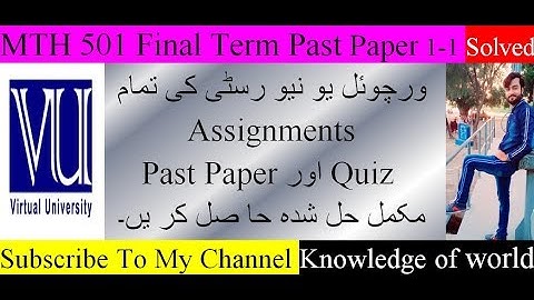 MTH 501 Final Term Past Papers Solved 1-1