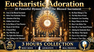 Eucharistic Adoration Hymns | 20 Powerful Catholic Songs Before the Blessed Sacrament