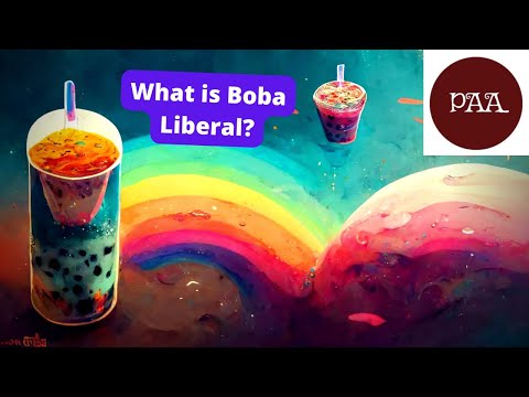 What is a Boba Liberal? Definition, Meaning and Examples of Boba Liberalism.