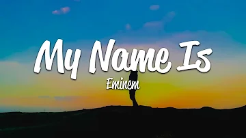 Eminem - My Name Is (Lyrics)