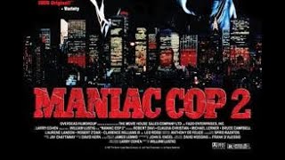 Maniac Cop 2 (1990)  Horror  starring Bruce Campbell, Robert ZDar and Robert Davi.