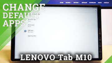 How to Change Default Apps in LENOVO Tab M10