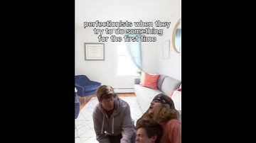 Perfectionists When They Try Something New for the First Time