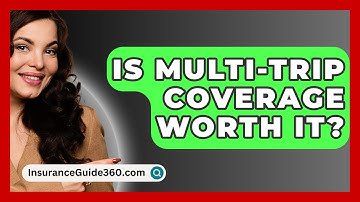 Is Multi-trip Coverage Worth It? - InsuranceGuide360.com
