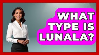 What Type Is Lunala? - The Trainers Guide