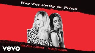 Miranda Lambert - Way Too Pretty for Prison (with Maren Morris)