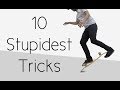 10 Stupidest Skateboard Tricks