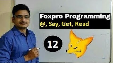 Foxpro Programming Part 9 - @ Say Get Read (By Ashish Sir)