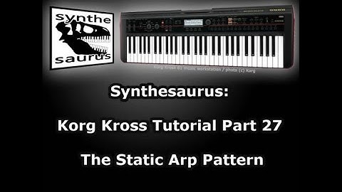 🎹 Korg Kross Tutorial Part 27 The Static Arp Pattern