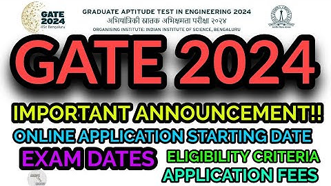 GATE 2024 IMPORTANT DATES || APPLICATION STARTING DATE || ELIGIBILITY CRITERIA || APPLICATION FEES