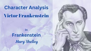 Character Analysis: Victor Frankenstein in Frankenstein by Mary Shelley