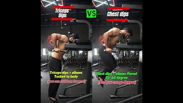 Triceps dips vs chest dips difference