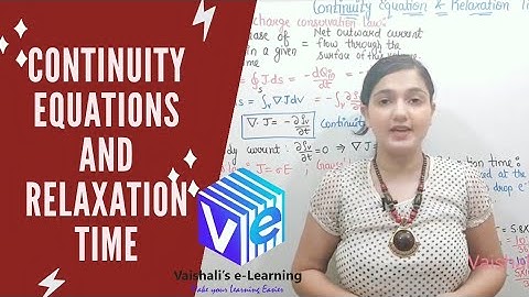 Continuity Equation & Relaxation Time I Electrostatics I Electromagnetics I EMFT I