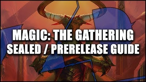 Magic: the Gathering - Sealed Deck Building Guide - Get Ready for Prerelease (Sponsored)