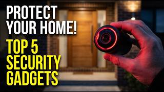 Top 5 Smart Home Security Gadgets You Need in 2026