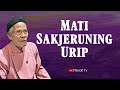 Hakikat Mati Sakjeruning Urip - Mbah Legino