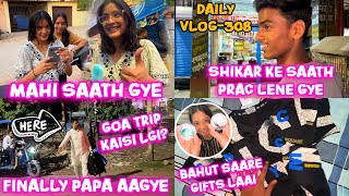 Finally Papa Goa Se Aagye😍Bahut Saari Cheeze Lai🥰Daily Vlog-308#gifts #goa #dailyvlog #viralvlogs