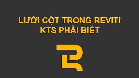 GĐ1 | Bài 3 | G1.1 | Hướng dẫn vẽ lưới trục (Grid) | Revit dành cho kiến trúc sư