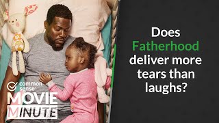 Does Fatherhood deliver more tears than laughs? | Common Sense Movie Minute