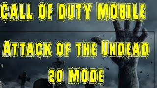 CALL OF Duty Mobile/Attack of the Undead 20 mode