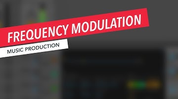 Frequency Modulation | Ableton Live | Operator | Music Production | Berklee Online