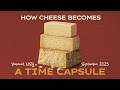 Official Trailer - How Cheese Becomes a Time Capsule