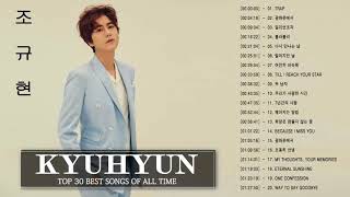 Best Of Kyuhyun Songs - 조규현  최신 인기가요 노래모음 연속듣기 [뮤맵]