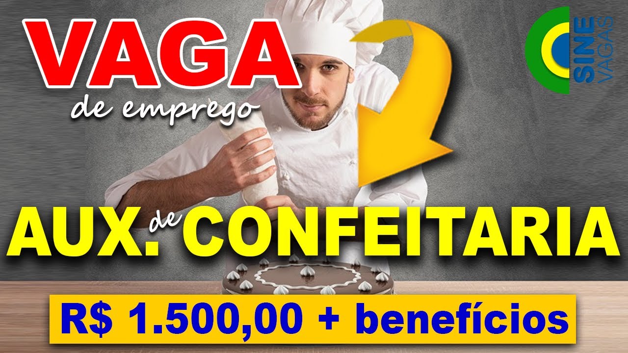Vaga de Emprego: Auxiliar de Confeitaria, R$ 1.851,77 + benefícios, São ...