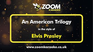 Video thumbnail of "Elvis Presley - An American Trilogy - Karaoke Version from Zoom Karaoke"