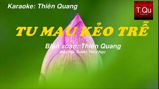 Karaoke Hq Thiên Quang Pháp Khúc Phật Giáo - Tu Mau Kẻo Trễ - Tác Giả Thiên Quang
