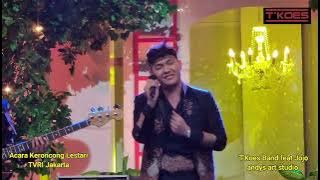 Jangan Bimbang dan Ragu by T'KOES Band feat Jojo ( cover)