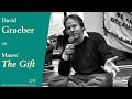 David Graeber on Marcel Mauss' "The Gift" | Social Anthropology Conference at SOAS | 3 of 5