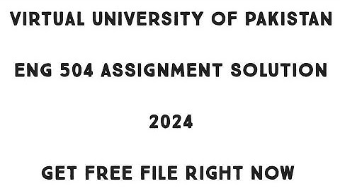 Eng504 Assignment Solution 2024